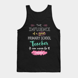 Primary School Teacher Appreciation Gifts - The influence can never be erased Tank Top